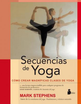 Книга Secuencias de Yoga = Yoga Sequencing MARK STEPHENS