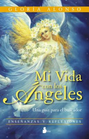 Książka Mi Vida Con los Angeles = My Life with the Angels GLORIA ALONSO