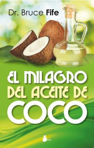Kniha El Milagro del Aceite de Coco = The Coconut Oil Miracle Bruce Fife