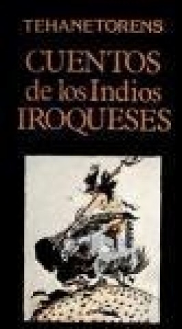 Βιβλίο Cuentos de los indios iroqueses Tehanetorens