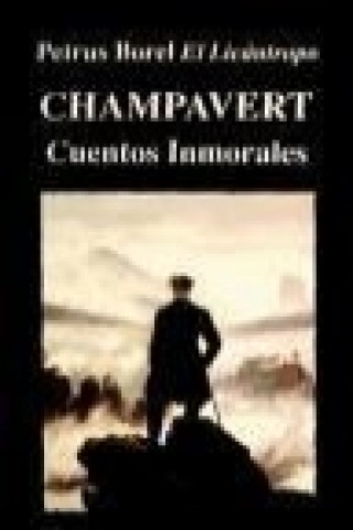 Carte Champavert : cuentos inmorales Petrus Borel