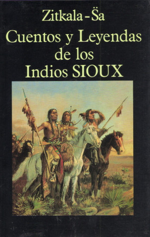 Carte Cuentos y leyendas de los indios sioux Zitkala-Sa