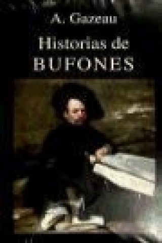 Könyv Historias de bufones A. Gazeau