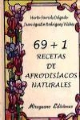 Carte 69 + 1 recetas de afrodisiacos naturales Marta Farriols Delgado