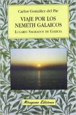 Книга Viaje a los nemeth galaicos : lugares sagrados de Galicia CARLOS GONZALEZ DEL PIE