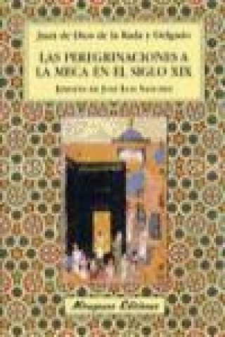 Книга Las peregrinaciones a La Meca en el siglo XIX Juan de Dios de la Rada y Delgado