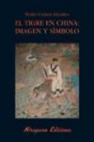 Buch El tigre en China : imagen y símbolo Pedro Ceinos