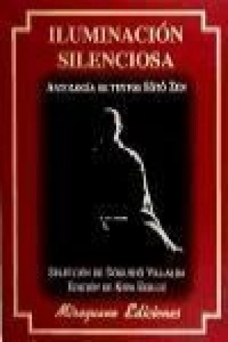 Carte Iluminación silenciosa : antología de textos Soto Zen 