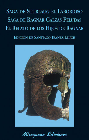 Kniha Saga de Sturlaug el Laborioso ; Saga de Ragnar Calzas Peludas ; El relato de los hijos de Ragnar 