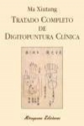 Könyv Tratado completo de digitopuntura clínica Ma Xiutang