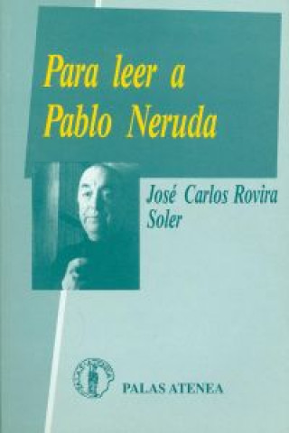 Kniha Para leer a Pablo Neruda José Carlos Rovira
