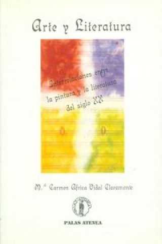 Kniha Arte y literatura : interrelación entre la pintura y la literatura del siglo XX Mª CARMEN VIDAL