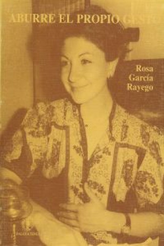 Könyv Aburre el propio gesto : (1994-1995) Rosa García Rayego