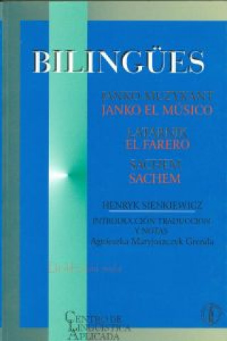 Kniha Janko muzykant = Janko el músico ; Latarnik = El farero ; Sachem = Sachem Henryk Sienkiewicz