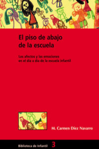 Kniha El piso de abajo en la escuela : los afectos y las emociones en el día a día de la escuela infantil María del Carmen Díez Navarro