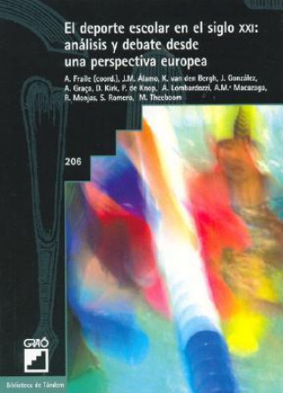 Carte El deporte escolar en el siglo XXI : análisis y debate desde una perspectiva europea José Miguel Álamo Mendoza