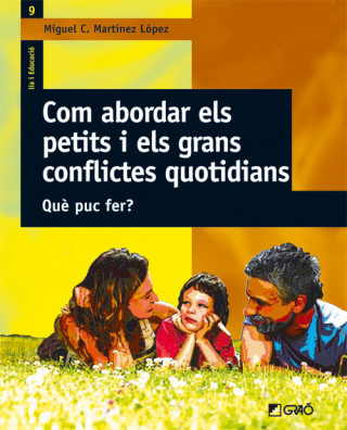 Książka Com abordar els petits i els grans conflictes quotidians : que puc fer? MIGUEL C. MARTINEZ LOPEZ