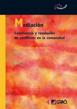 Könyv Mediación : convivencia y resolución de conflictos en la comunidad Sara Rozenblum de Horowitz