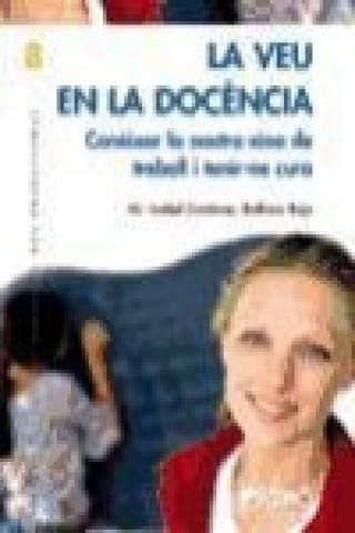 Книга La veu en la docencia : coneixer la nostra eina de treball i tenir-ne cura María Isabel Cortázar López