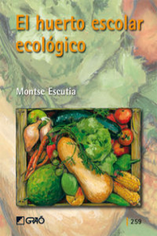 Kniha El huerto escolar ecológico MONTSE ESCUTIA
