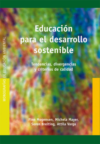 Könyv Educación para el desarrollo sostenible : tendencias, divergencias y criterios de calidad Soren . . . [et al. ] Breiting