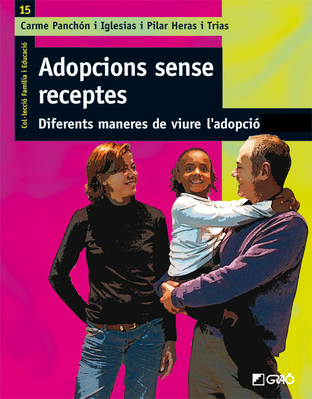 Könyv Adopcions sense receptes : diferents maneres de viure l'adopció Pilar Heras i Trias