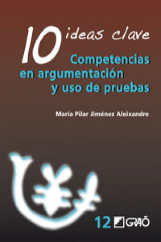 Könyv 10 Ideas clave : competencias en argumentación y uso de pruebas Marilar Jiménez Aleixandre