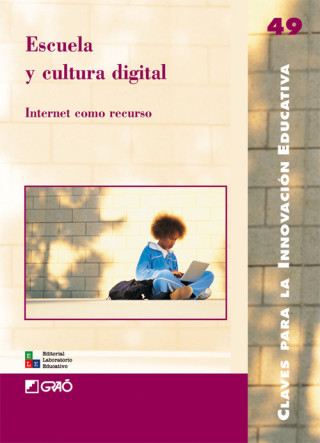 Kniha Escuela y cultura digital : Internet como recurso Irene . . . [et al. ] González Mendizabal