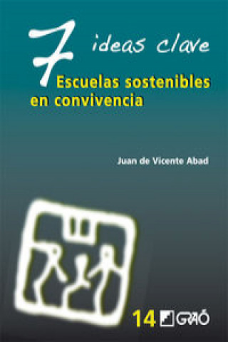 Kniha 7 Ideas clave : escuelas sostenibles en convivencia Juan de Vicente Abad