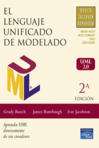 Könyv El lenguaje unificado de modelado, UML 2.0 : guía de usuario : aprenda UML directamente de sus creadores Grady Booch