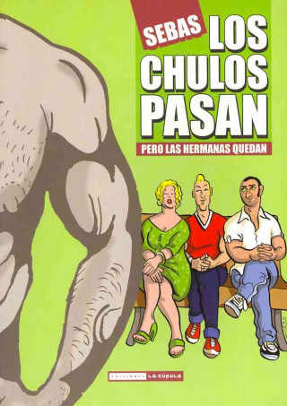 Könyv Los chulos pasan pero las hermanas quedan Sebastián Martín Sánchez