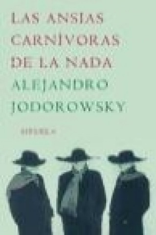 Knjiga Las ansias carnívoras de la nada Alejandro Jodorowsky