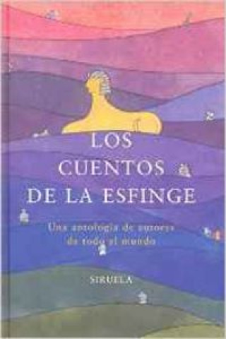 Kniha Los cuentos de la esfinge : una antología de autores de todo el mundo 