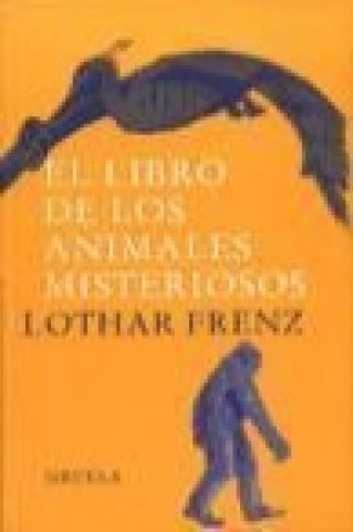 Knjiga El libro de los animales misteriosos Lothar Frenz