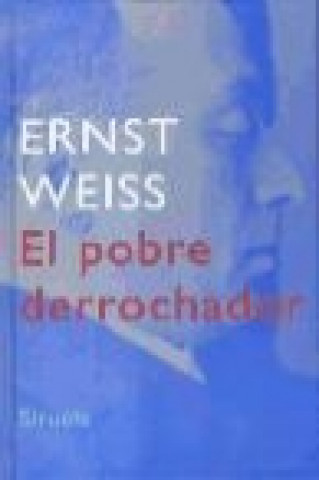 Kniha El pobre derrochador Ernst Weiss