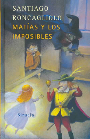 Kniha Matías y los imposibles Santiago Roncagliolo