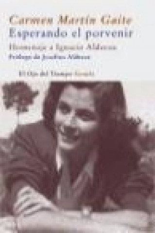 Libro Esperando el porvenir : homenaje a Ignacio Aldecoa Carmen Martín Gaite