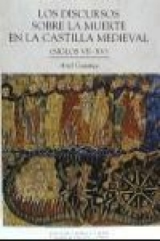 Carte Los discursos sobre la muerte en la Castilla Medieval Ariel Guiance