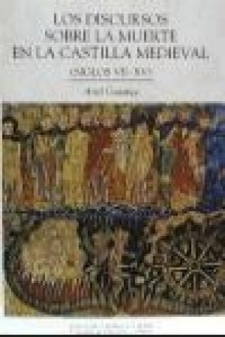 Kniha Los discursos sobre la muerte en la Castilla Medieval Ariel Guiance