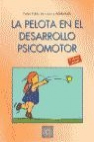 Книга La pelota en el desarrollo psicomotor Pedro Pablo Berrezuelo Adelantado