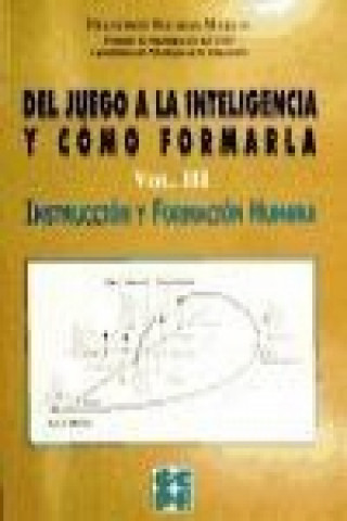 Könyv Del Juego a la Inteligencia y Cómo Formarla. Vol III Francisco Secadas