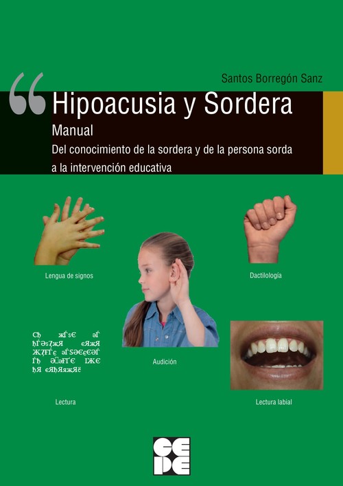 Könyv Hipoacusia y Sordera : manual del conocimiento de la sordera y de la persona sorda a la intervención educativa 