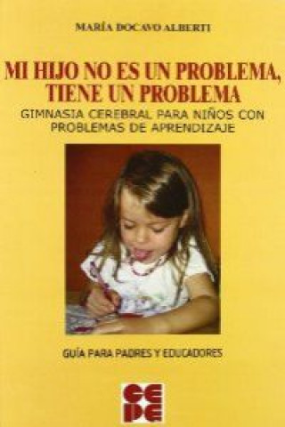 Könyv Mi hijo no es un problema, tiene un problema María Docavo Alberti