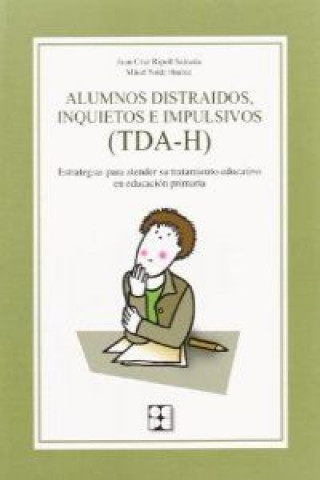 Kniha Alumnos distraídos, inquietos e impulsivos (TDA-H) Juan Cruz Ripoll Salceda