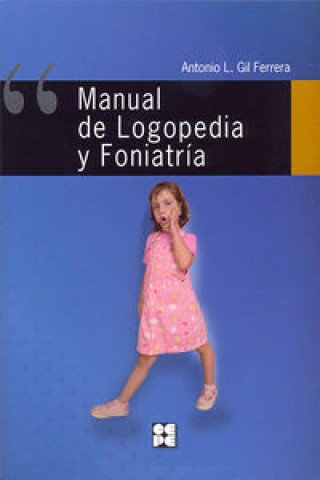 Книга Manual de logopedia y foniatría Antonio L. Gil Ferrera