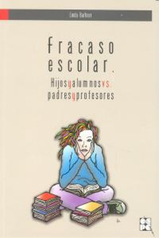 Könyv Fracaso Escolar. Hijos y alumnos vs padres y profesores. 
