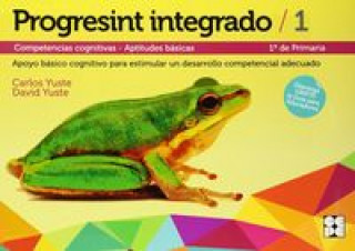 Книга Progresint Integrado 1: competencias cognitivas aptitudes basicas David Yuste Peña