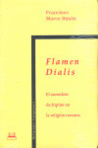 Kniha Flamen Dialis : El sacerdote de Júpiter en la religión romana Francisco Marco Simón
