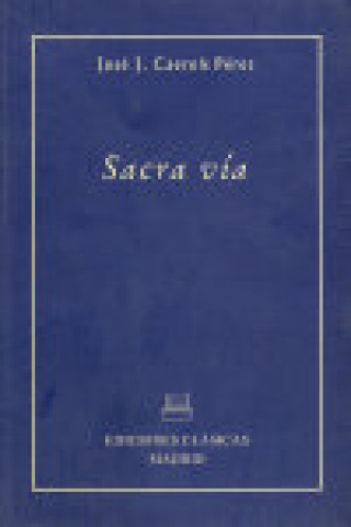 Knjiga Sacra via (I a.C.-I d.C.) : estudio de las fuentes escritas José Joaquín Caerols Pérez