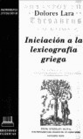 Книга Iniciación a la lexicografía griega María Dolores Lara Nava